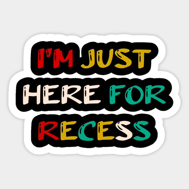 Back to school , kindergarten boy, girls kindergarten, back to school, kindergarten, first day of school, I'm Just Here for the Recess, Funny, Back to School Sticker by merysam